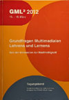 GML² 2012 - Grundfragen Multimedialen Lernens von der Innovation zur Nachhaltigkeit - Tagungsband
