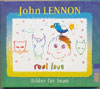 John Lennon - Real Love - Bilder für Sean. (Rohwohlt 2000)