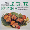 Leichte Küche für schlanke Schlemmer. Max Inzinger