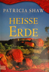 Patricia Shaw - Heisse Erde (Roman, 2005)
