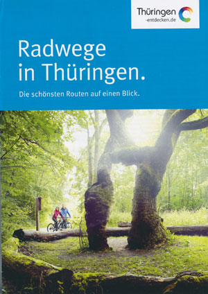 Radwege in Th&uuml;ringen - Die sch&ouml;nsten Routen auf einen Blick