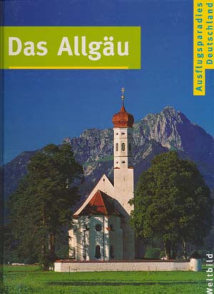 Das Allg&auml;u, Ausflugsparadies Deutschland (Weltbild 1997)