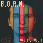 B.O.R.N. - Magic Of Music 