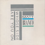 Matt Bianco - Whose side are you on