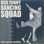 Brass Against Machines - Our Dancing Squad - African Brass Funk Folk Blues Latin