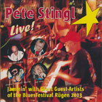 Stingl, Pete  - Live! (Bluesfestival R&uuml;gen 2003)