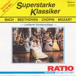 Superstarke Klassiker - Bach + Beethoven + Chopin + Mozart
